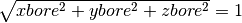 \sqrt{xbore^2 + ybore^2 + zbore^2} = 1